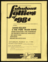 Flyer for the benefit event, Fabulous Follies of 1981, which was organized in order to raise funds for the Chorus' 1981 National Tour. Performers included David Kelsey & the Pure Trash Band, Rosie Radiator & the Pushrods, the Sisters of Perpetual Indulgence, Men About Town, Kevin Ross, and Madame Aida Sotto-Voce. 