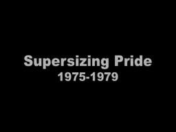 Supersize Pride, 1975-1979